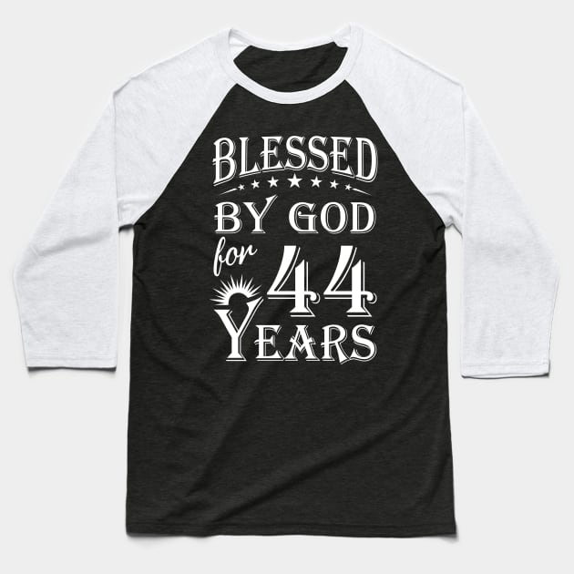 Blessed By God For 44 Years Christian Baseball T-Shirt by Lemonade Fruit